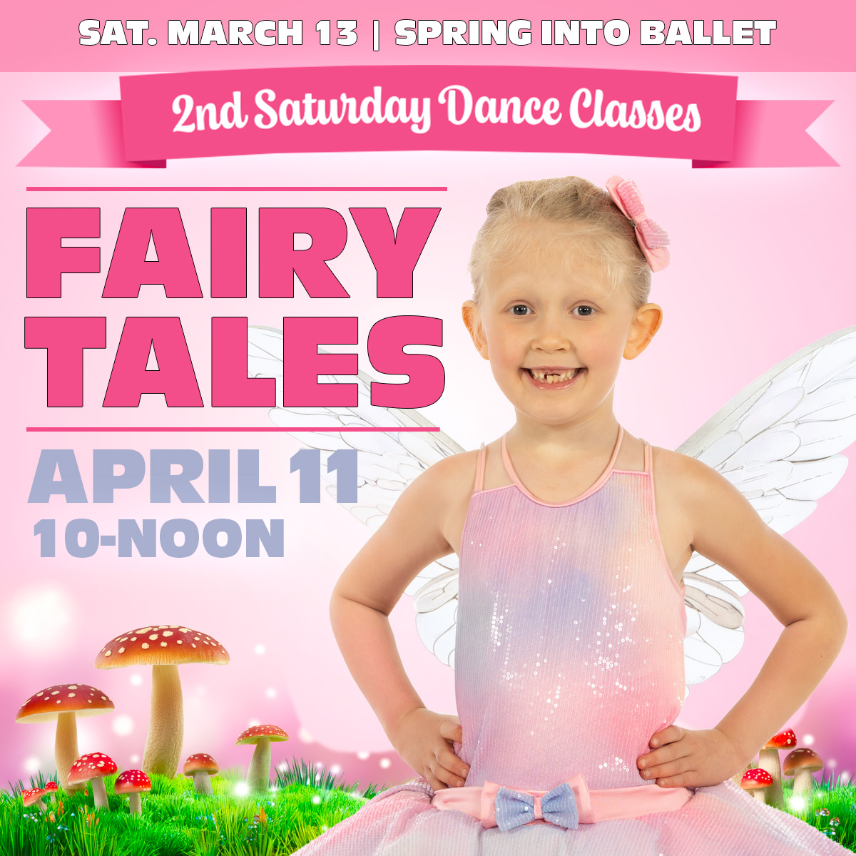 2nd Saturday Dance Camp Fairy Tales, April 11th, Spring into ballet - March 13